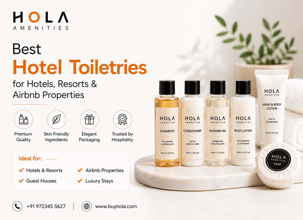 Best hotel toiletries for hotels, resorts and Airbnb properties by Hola Amenities with luxury guest toiletries, hotel shampoo, conditioner, shower gel and hotel amenity kits