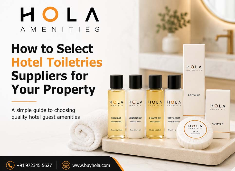 HOLA hotel toiletries suppliers offering shampoo, soap, shower gel, dental kits and guest bathroom amenities for hotels